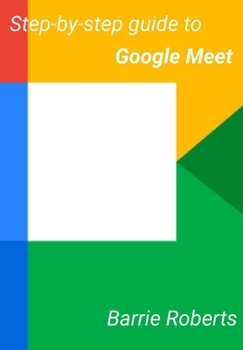 Paperback Step-by-step Guide to Google Meet Book