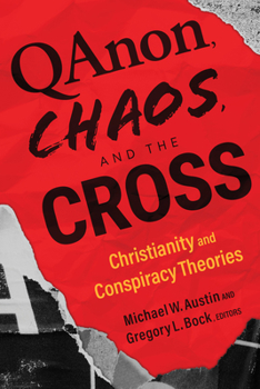 Paperback Qanon, Chaos, and the Cross: Christianity and Conspiracy Theories Book