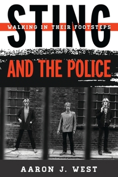 Hardcover Sting and The Police: Walking in Their Footsteps Book