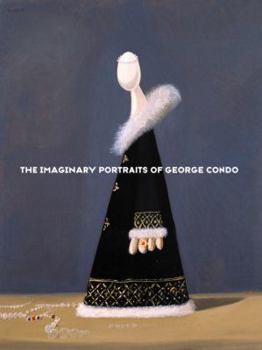Hardcover The Imaginary Portraits of George Condo Book