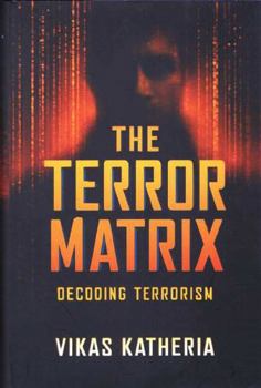 Hardcover Terror Matrix : Decoding Terrorism Book