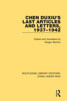 Paperback Chen Duxiu's Last Articles and Letters, 1937-1942 Book
