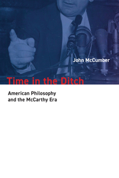 Paperback Time in the Ditch: American Philosophy and the McCarthy Era Book