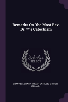 Paperback Remarks On 'the Most Rev. Dr. **'s Catechism Book