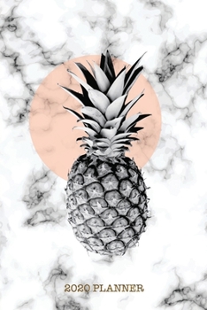Paperback 2020 Planner: Weekly + Monthly View - Marble + Pineapple - 6x9 in - 2020 Organizer with Bonus Dotted Grid Pages + Inspirational Quot Book