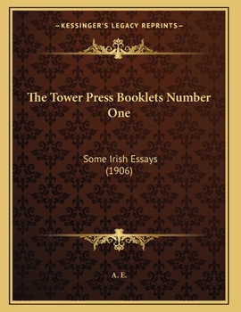 Paperback The Tower Press Booklets Number One: Some Irish Essays (1906) Book