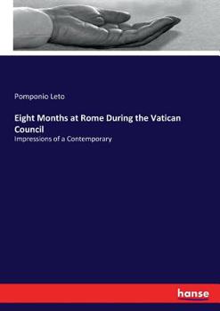 Paperback Eight Months at Rome During the Vatican Council: Impressions of a Contemporary Book