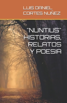 Paperback "Nuntius" Historias, Relatos Y Poesia [Spanish] Book