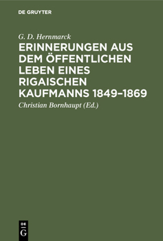 Hardcover Erinnerungen aus dem öffentlichen Leben eines Rigaischen Kaufmanns 1849-1869 [German] Book