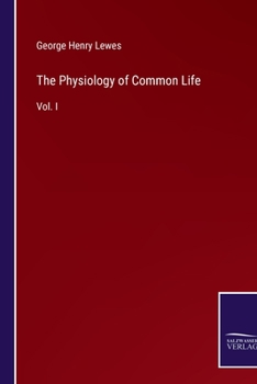 Paperback The Physiology of Common Life: Vol. I Book