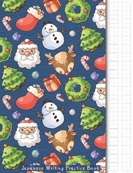 Japanese Writing Practice Book: Kawaii Christmas Themed  Genkouyoushi Paper Notebook to Practise Writing Japanese Kanji Characters and Kana Scripts ... Cornell Notes (Japanese Writing Notebooks)
