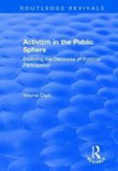 Paperback Activism in the Public Sphere: Exploring the Discourse of Political Participation Book