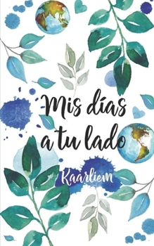 Paperback Mis días a tu lado: 265 planes + 100 preguntas [Spanish] Book