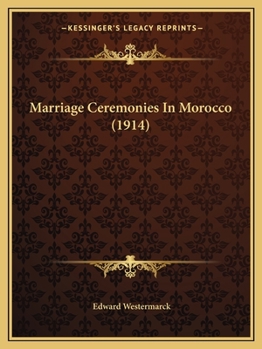 Paperback Marriage Ceremonies In Morocco (1914) Book