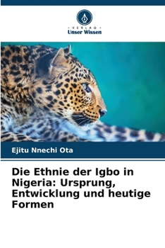 Die Ethnie der Igbo in Nigeria: Ursprung, Entwicklung und heutige Formen