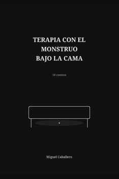 Paperback Terapia con el monstruo bajo la cama: 18 cuentos [Spanish] Book