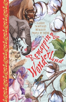 Paperback Remapping Wonderland: Classic Fairytales Retold by People of Color Book