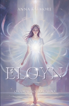 Eloyn - O Coração do Caído (Portuguese Edition)