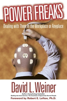 Paperback Power Freaks: Dealing with Them in the Workplace or Anyplace Book