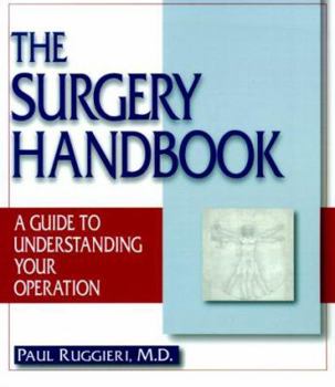 Paperback The Surgery Handbook: A Guide to Understanding Your Operation Book