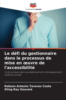 Paperback Le défi du gestionnaire dans le processus de mise en oeuvre de l'accessibilité [French] Book