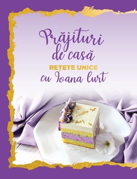 Hardcover Prăjituri de casă - rețete unice [Romanian] Book