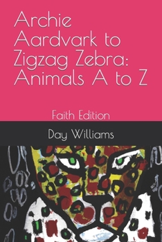 Paperback Archie Aardvark to Zigzag Zebra: Animals A to Z : Faith Edition Book