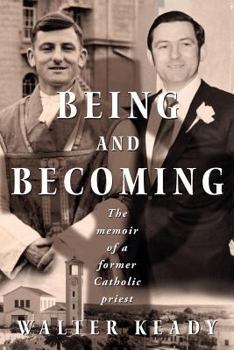 Paperback Being and Becoming: The Memoir of a Former Catholic Priest Book