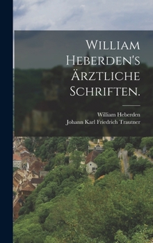 Hardcover William Heberden's ärztliche Schriften. [German] Book