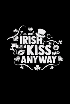 Paperback I'm not irish but kiss me anyway: 6x9 St. Patrick's Day - dotgrid - dot grid paper - notebook - notes Book
