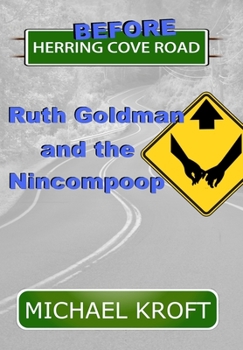 Hardcover Before Herring Cove Road: Ruth Goldman and the Nincompoop Book