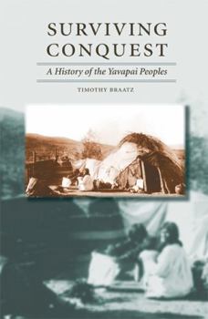 Paperback Surviving Conquest: A History of the Yavapai Peoples Book