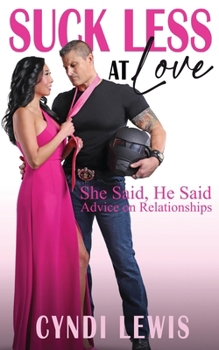 Paperback Suck Less at Love: She Said, He Said Advice on Relationships Book