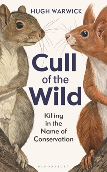Hardcover Cull of the Wild: Killing in the Name of Conservation Book