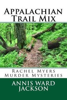 Paperback Appalachian Trail Mix: Rachel Myers Murder Mysteries Book