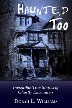Paperback Haunted Too: Incredible True Stories of Ghostly Encounters Book