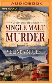 Single Malt Murder - Book #1 of the Whisky Business Mystery