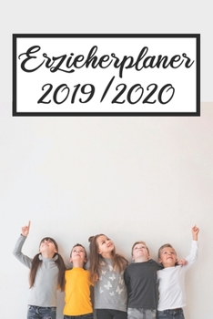 Paperback Erzieherplaner 2019/2020: Erzieherplaner 2019 2020 - Terminkalender A5, Kindergarten & Kita Planer, Kalender [German] Book