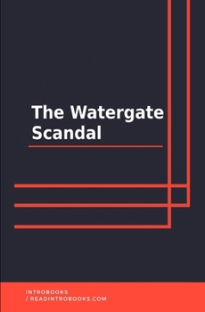 The Watergate Scandal