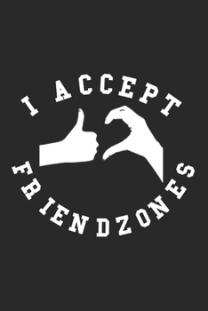 Paperback I Accept Friendzones: A Funny Journal for Meeting Friends Book