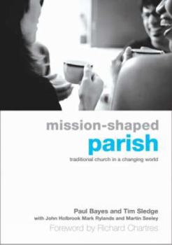 Paperback Mission-shaped Parish: Traditional Church in a Changing World Book