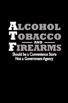 Paperback Alcohol Tobacco And Firearms. Should Be A Convenience Store. Not A Government Agency: Hangman Puzzles - Mini Game - Clever Kids - 110 Lined Pages - 6 Book