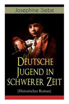 Paperback Deutsche Jugend in schwerer Zeit (Historischer Roman): Napoleonische Kriege Book