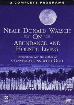 Neale Donald Walsch - On Abundance and Holistic Living