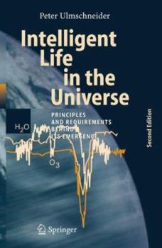 Intelligent Life in the Universe: Principles and Requirements Behind Its Emergence (Advances in Astrobiology and Biogeophysics) - Book  of the Advances in Astrobiology and Biogeophysics