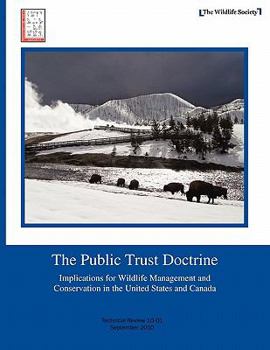 Paperback The Public Trust Doctrine: Implications for Wildlife Management and Conservation in the United States and Canada Book