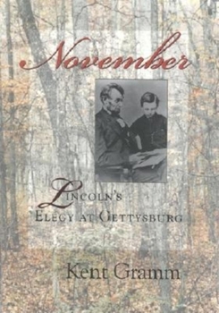 Hardcover November: Lincoln's Elegy at Gettysburg Book