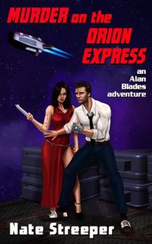Murder on the Orion Express (Alan Blades Adventures Book 1)