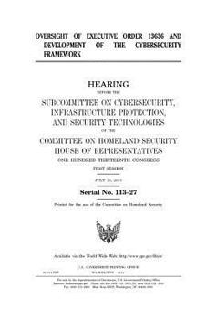 Paperback Oversight of Executive Order 13636 and development of the cybersecurity framework Book