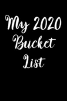 Paperback My 2020 Bucket List: A Creative Guided Bucket List Journal Book